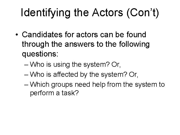 Identifying the Actors (Con’t) • Candidates for actors can be found through the answers Identifying the Actors (Con’t) • Candidates for actors can be found through the answers