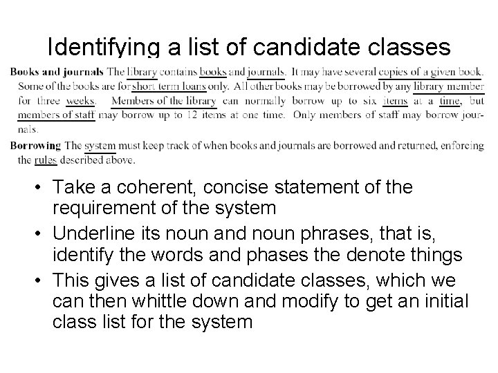 Identifying a list of candidate classes • Take a coherent, concise statement of the