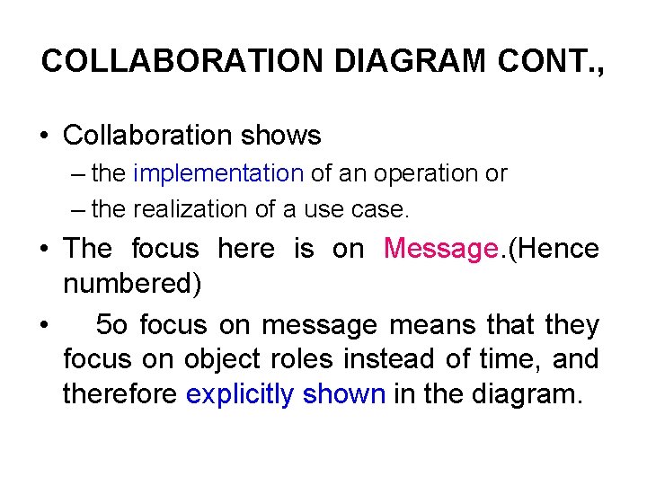 COLLABORATION DIAGRAM CONT. , • Collaboration shows – the implementation of an operation or