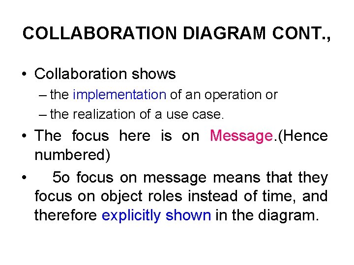 COLLABORATION DIAGRAM CONT. , • Collaboration shows – the implementation of an operation or COLLABORATION DIAGRAM CONT. , • Collaboration shows – the implementation of an operation or