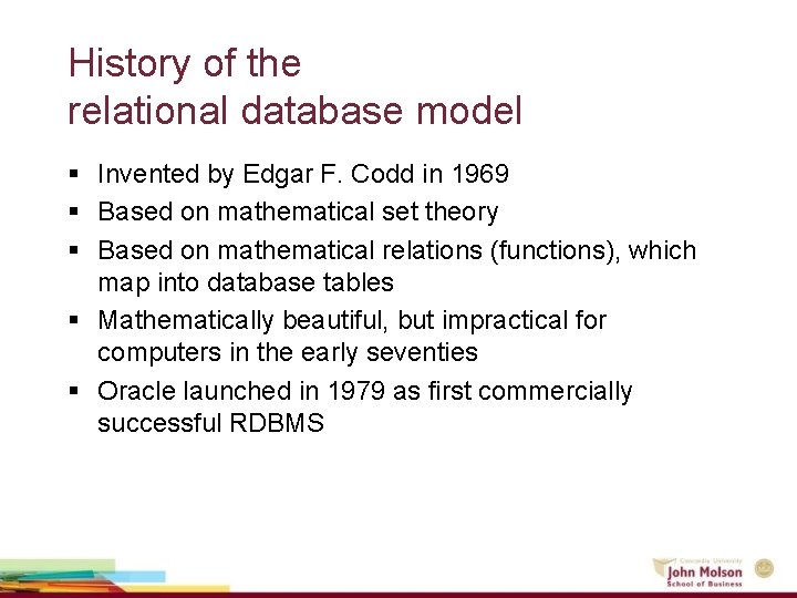 History of the relational database model § Invented by Edgar F. Codd in 1969