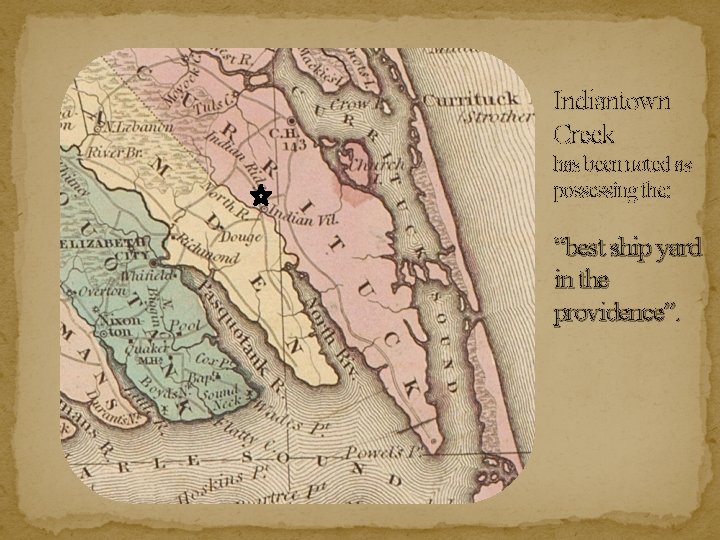 Indiantown Creek has been noted as possessing the: “best ship yard in the providence”.