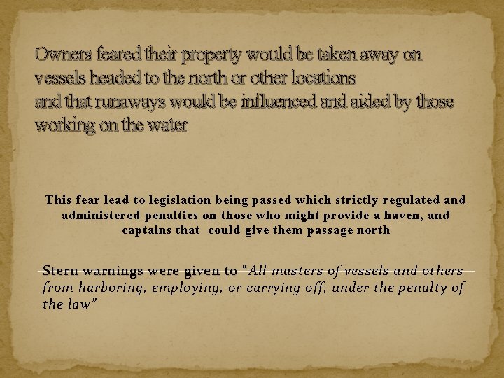 Owners feared their property would be taken away on vessels headed to the north