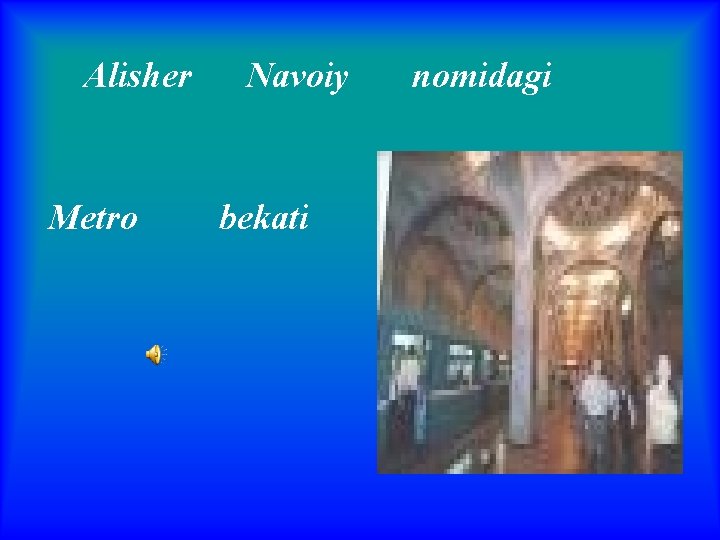 Alisher Metro Navoiy bekati nomidagi 
