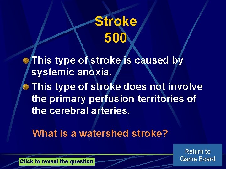 Stroke 500 This type of stroke is caused by systemic anoxia. This type of