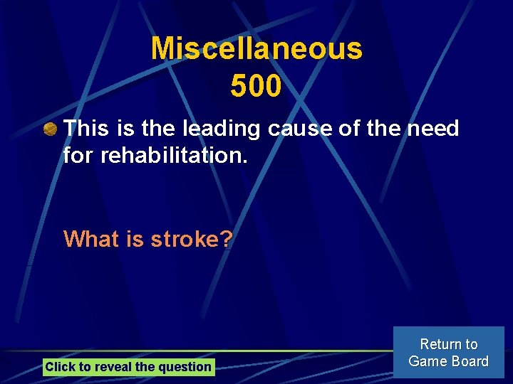 Miscellaneous 500 This is the leading cause of the need for rehabilitation. What is