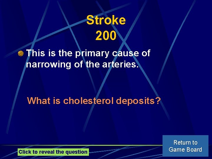 Stroke 200 This is the primary cause of narrowing of the arteries. What is