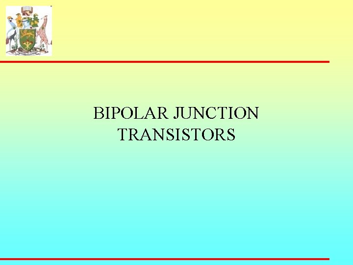 BIPOLAR JUNCTION TRANSISTORS 