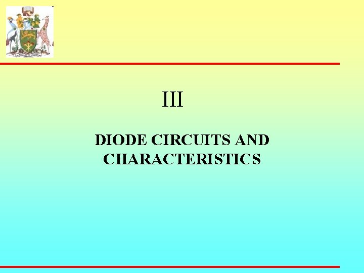 III DIODE CIRCUITS AND CHARACTERISTICS 