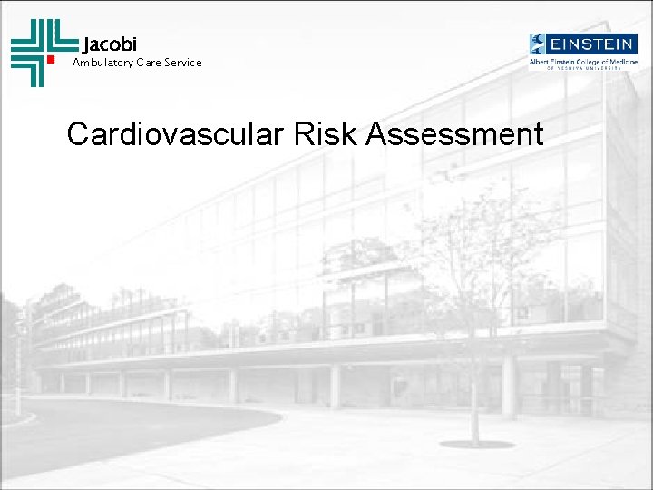 Jacobi Ambulatory Care Service Cardiovascular Risk Assessment 