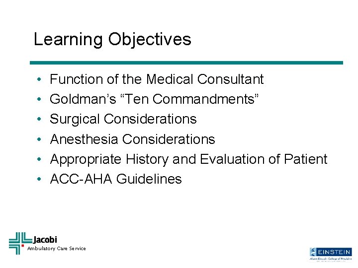 Learning Objectives • • • Function of the Medical Consultant Goldman’s “Ten Commandments” Surgical