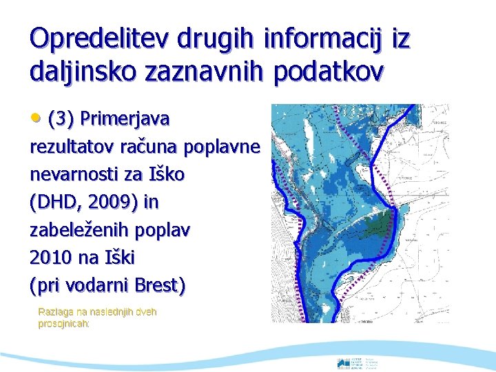 Opredelitev drugih informacij iz daljinsko zaznavnih podatkov • (3) Primerjava rezultatov računa poplavne nevarnosti