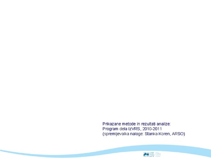 Prikazane metode in rezultati analize: Program dela Iz. VRS, 2010 -2011 (spremljevalka naloge: Stanka