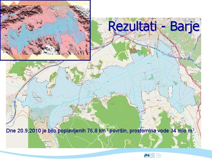 Rezultati - Barje Dne 20. 9. 2010 je bilo poplavljenih 76, 8 km 2