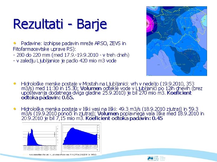 Rezultati - Barje • Padavine: izohipse padavin mreže ARSO, ZEVS in Fitofarmacevtske uprave RS):