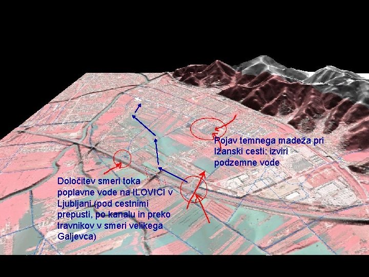 Pojav temnega madeža pri Ižanski cesti: izviri podzemne vode Določitev smeri toka poplavne vode