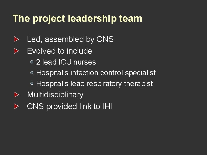 The project leadership team Led, assembled by CNS Evolved to include 2 lead ICU