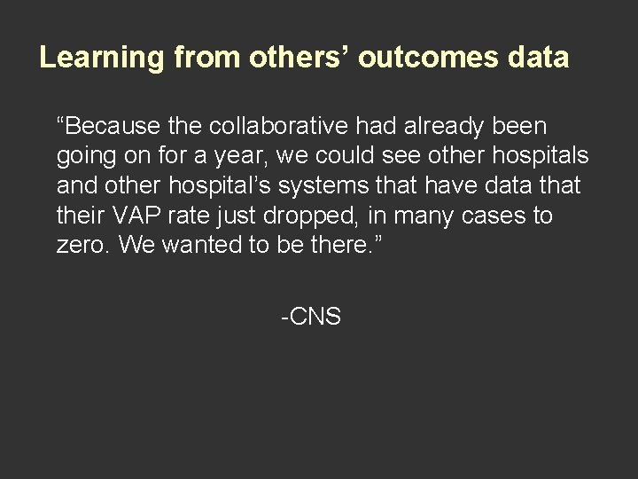 Learning from others’ outcomes data “Because the collaborative had already been going on for