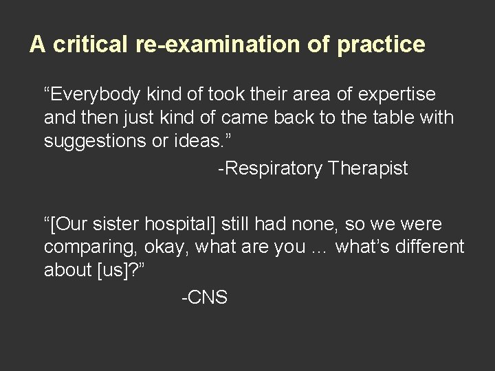 A critical re-examination of practice “Everybody kind of took their area of expertise and