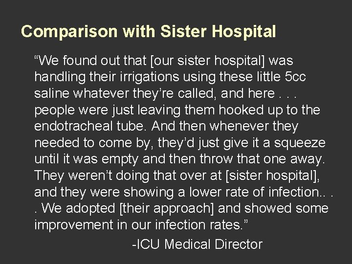 Comparison with Sister Hospital “We found out that [our sister hospital] was handling their