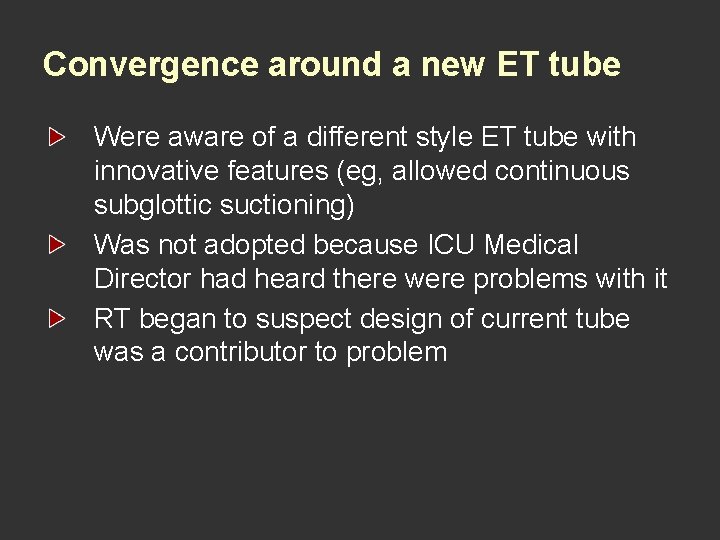 Convergence around a new ET tube Were aware of a different style ET tube