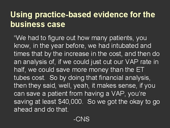 Using practice-based evidence for the business case “We had to figure out how many