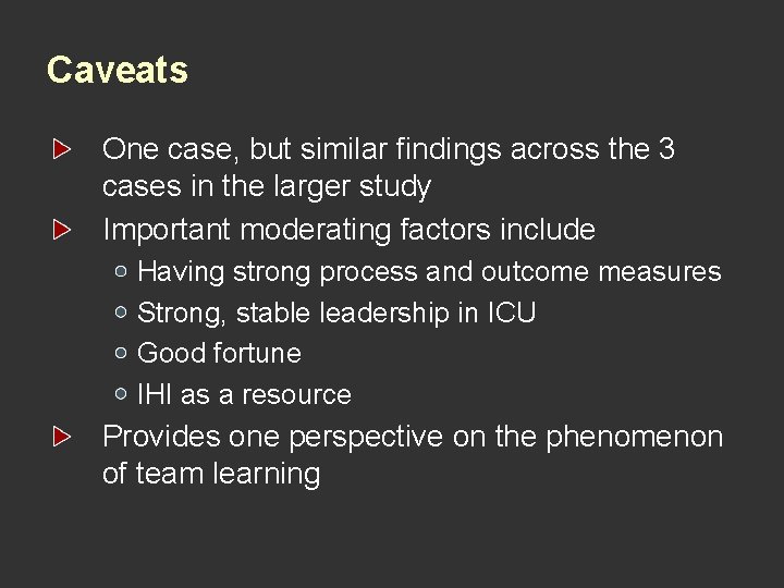 Caveats One case, but similar findings across the 3 cases in the larger study