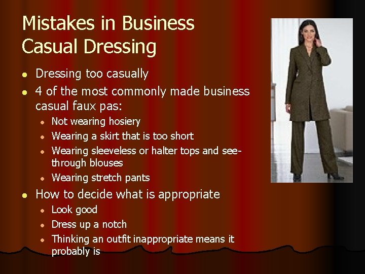 Mistakes in Business Casual Dressing l l Dressing too casually 4 of the most