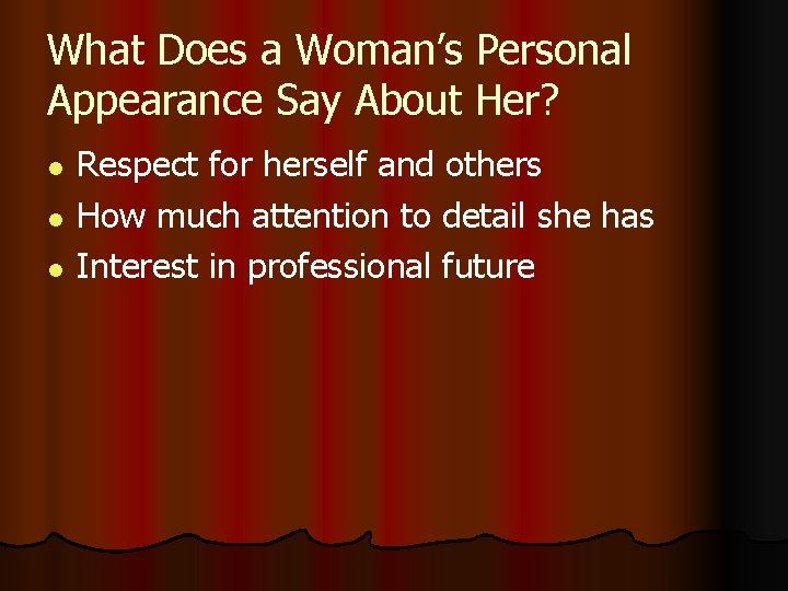 What Does a Woman’s Personal Appearance Say About Her? l l l Respect for