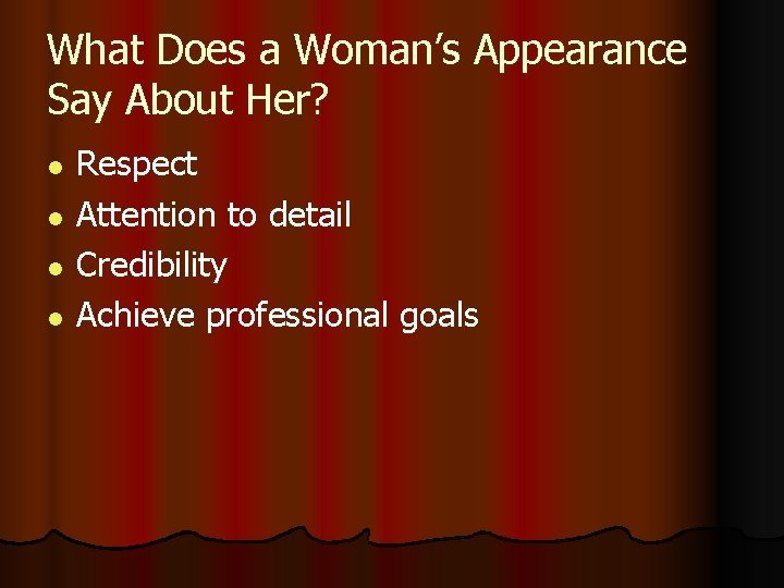 What Does a Woman’s Appearance Say About Her? l l Respect Attention to detail