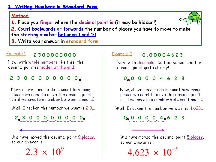 1. Writing Numbers in Standard Form Method 1. Place you finger where the decimal
