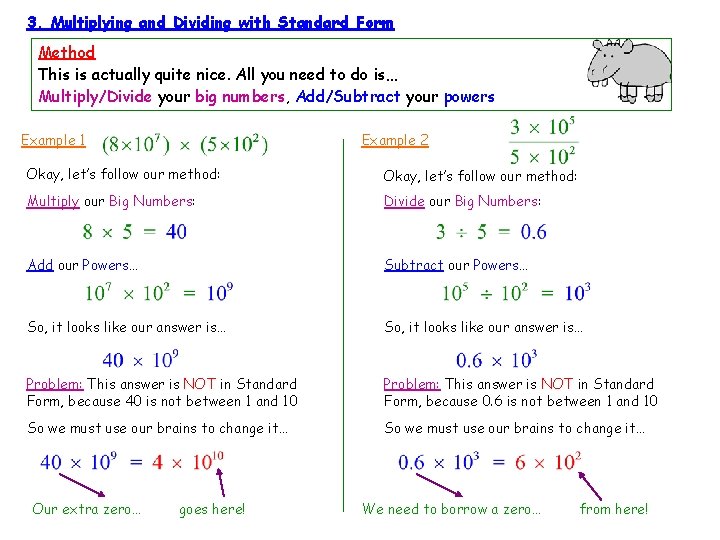 3. Multiplying and Dividing with Standard Form Method This is actually quite nice. All
