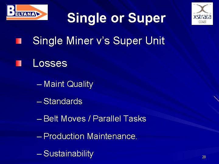 Single or Super Single Miner v’s Super Unit Losses – Maint Quality – Standards