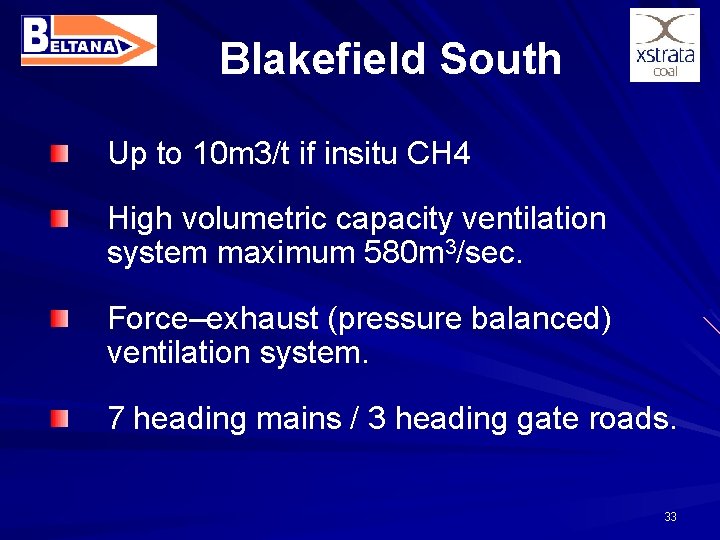 Blakefield South Up to 10 m 3/t if insitu CH 4 High volumetric capacity