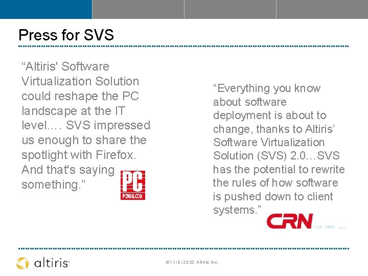 Press for SVS “Altiris' Software Virtualization Solution could reshape the PC landscape at the