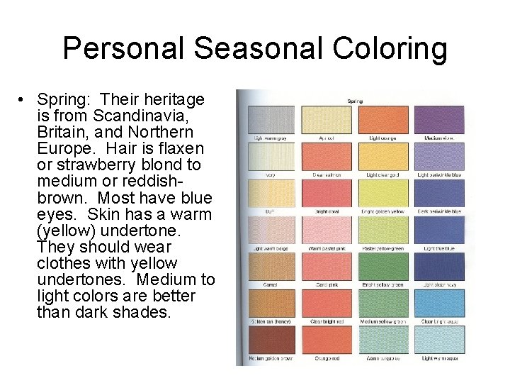 Personal Seasonal Coloring • Spring: Their heritage is from Scandinavia, Britain, and Northern Europe.