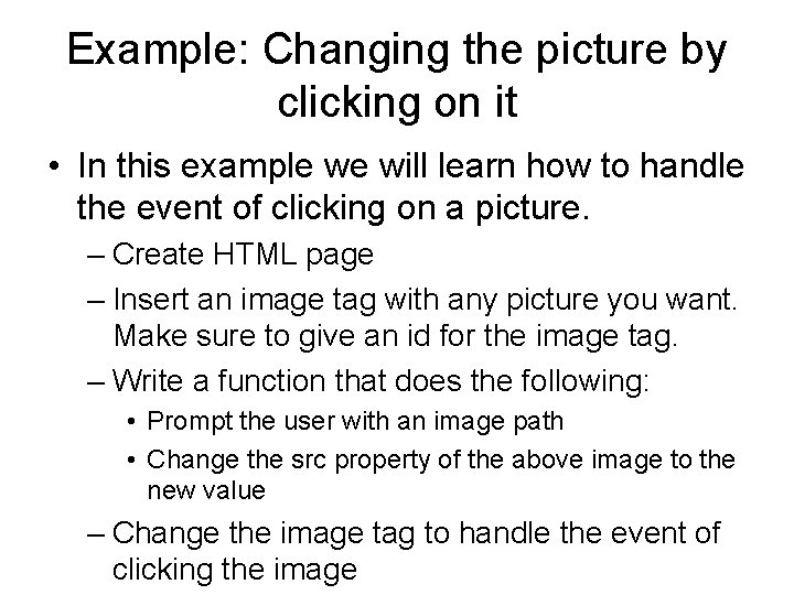 Example: Changing the picture by clicking on it • In this example we will