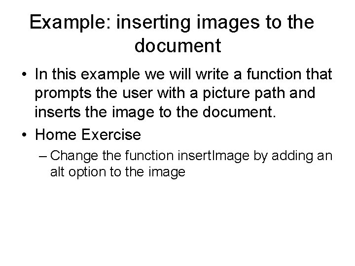 Example: inserting images to the document • In this example we will write a