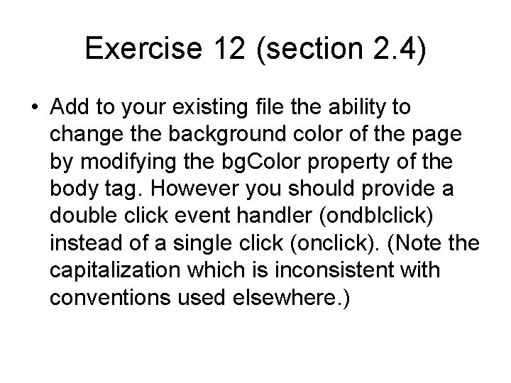 Exercise 12 (section 2. 4) • Add to your existing file the ability to