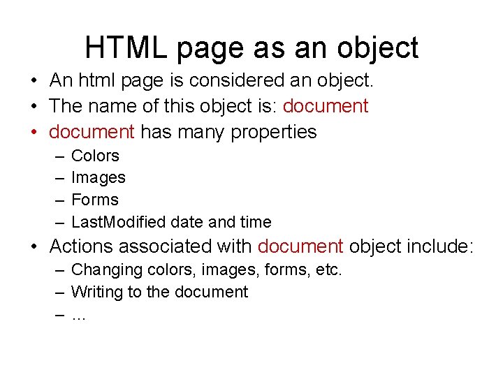 HTML page as an object • An html page is considered an object. •