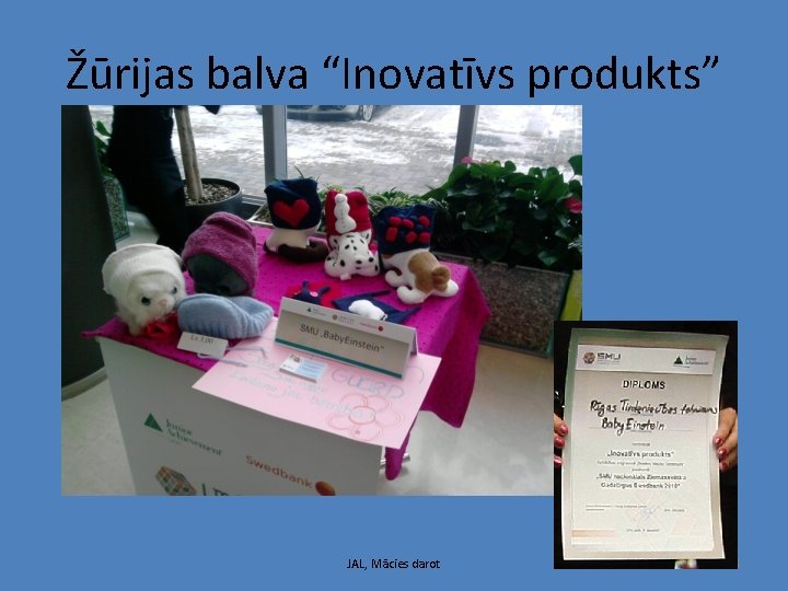 Žūrijas balva “Inovatīvs produkts” JAL, Mācies darot 4 