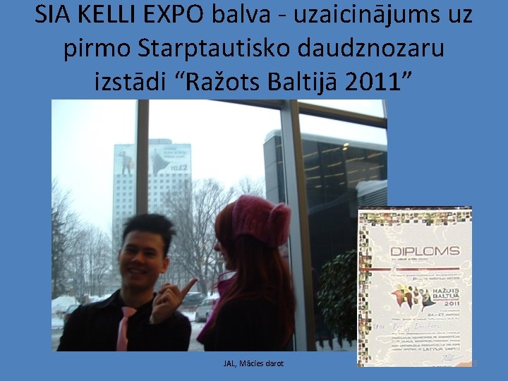 SIA KELLI EXPO balva - uzaicinājums uz pirmo Starptautisko daudznozaru izstādi “Ražots Baltijā 2011”