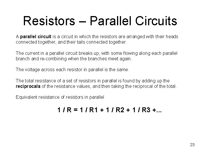 Resistors – Parallel Circuits A parallel circuit is a circuit in which the resistors