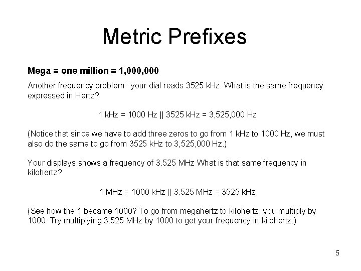 Metric Prefixes Mega = one million = 1, 000 Another frequency problem: your dial