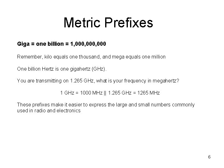 Metric Prefixes Giga = one billion = 1, 000, 000 Remember, kilo equals one