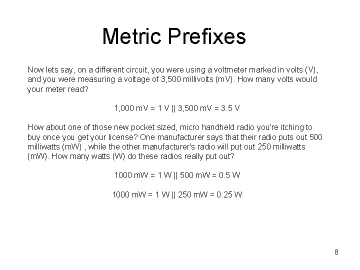 Metric Prefixes Now lets say, on a different circuit, you were using a voltmeter