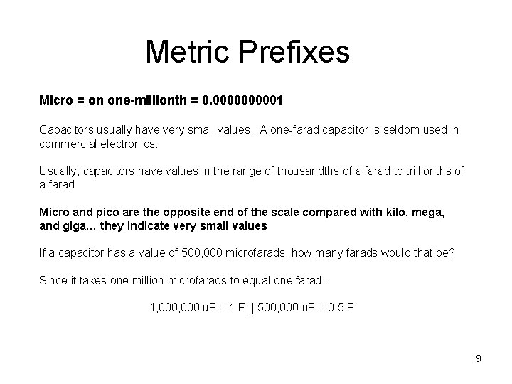 Metric Prefixes Micro = on one-millionth = 0. 000001 Capacitors usually have very small