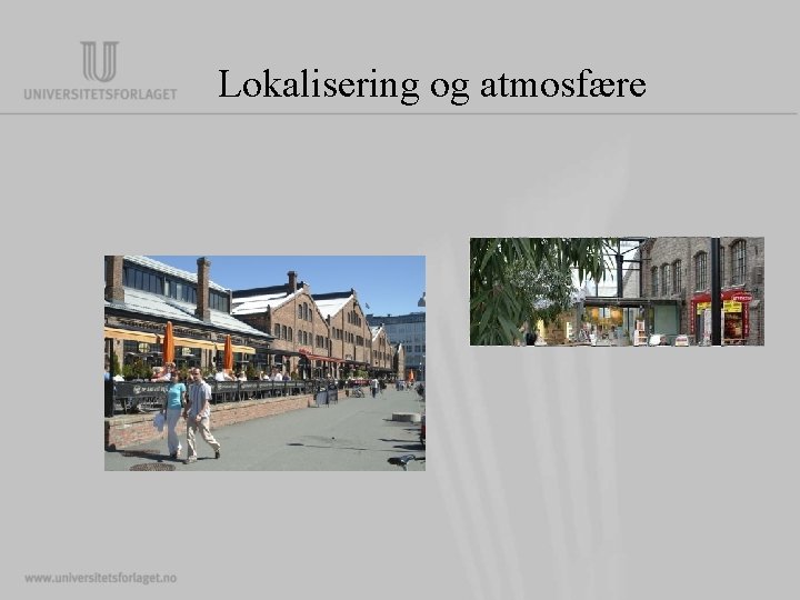 Lokalisering og atmosfære 