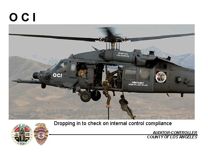 OCI COUNTY OF LOS ANGE LES OCI John Naimo AUDITOR-CONTROLLER Dropping in to check