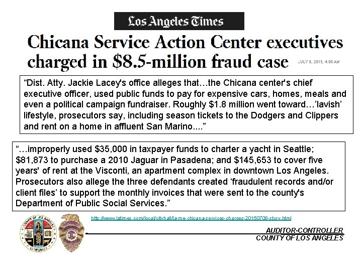 “Dist. Atty. Jackie Lacey's office alleges that…the Chicana center's chief executive officer, used public